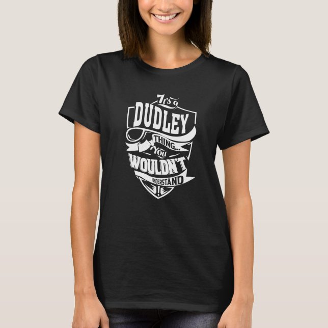 Camiseta É uma Coisa de Dudley (Frente)