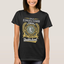 Camiseta É Uma Coisa de Edgecomb que Você Não Pode Entender