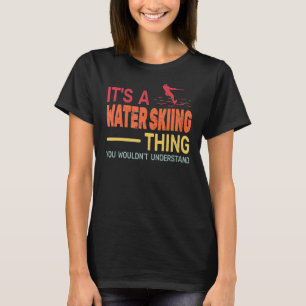 Camiseta É uma coisa de esqui aquático, homens e rapazes