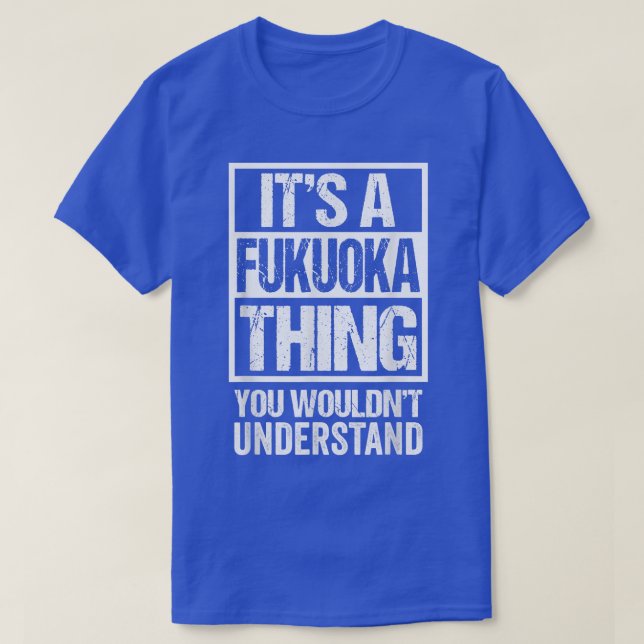 Camiseta É uma coisa de Fukuoka que você não entenderia o J (Frente do Design)