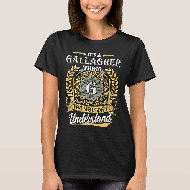 Camiseta É Uma Coisa De Gallagher Que Você Não Pode Entende (Frente)