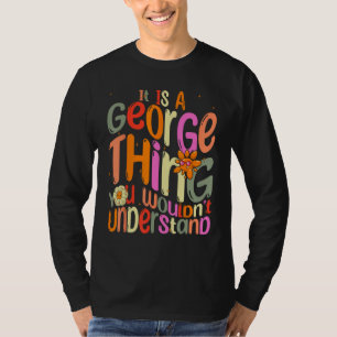Camiseta É uma Coisa de George Você Não Iria Entender Groov