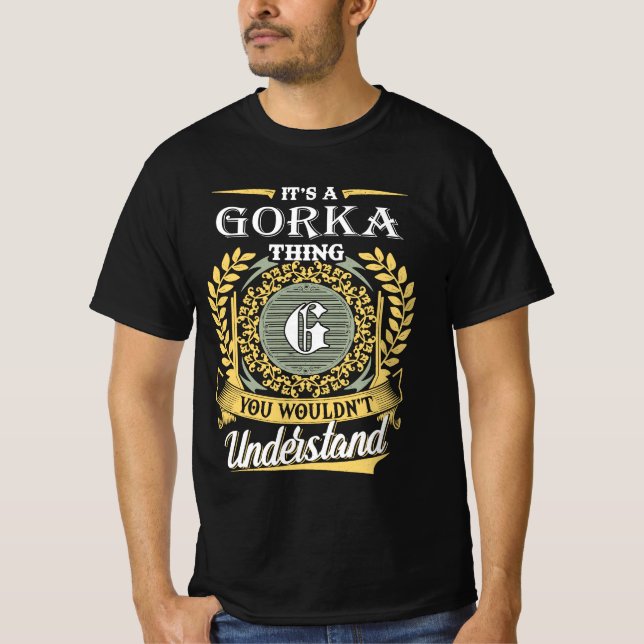 Camiseta É Uma Coisa de Gorka que Você Não Pode Entender (Frente)