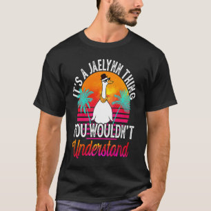 Camiseta É Uma Coisa de Jaelynn Você Não Iria Entender  Jae