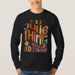 Camiseta É uma Coisa de Julie que Você Não Entenderia Groov