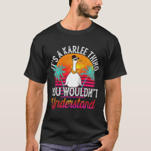 Camiseta É uma coisa de Karlee que você não entenderia Karl