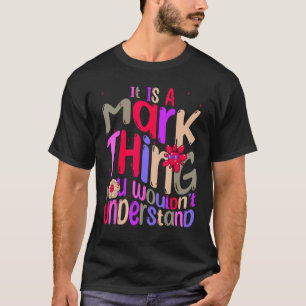 Camiseta É uma Coisa de Mark Você Não Iria Entender Groovy 