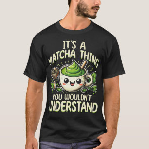 Camiseta É Uma Coisa De Matcha