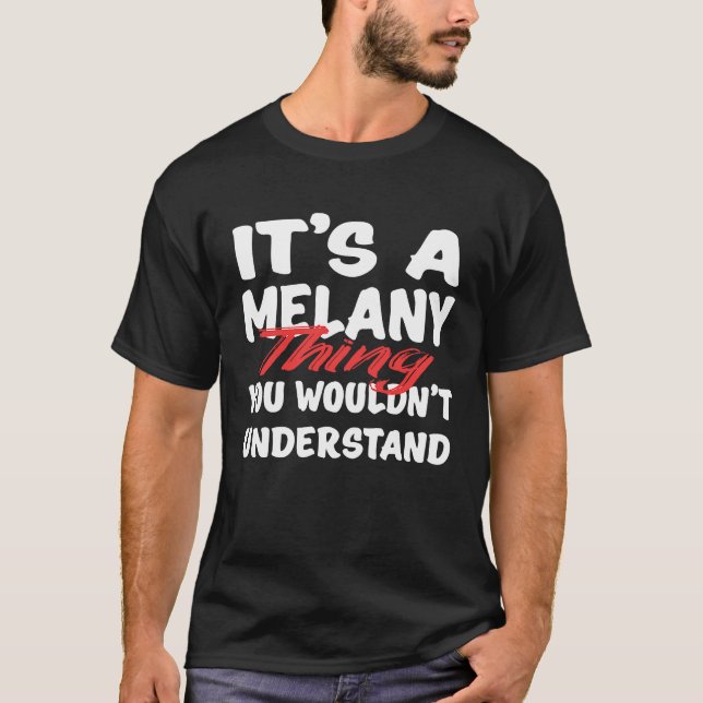Camiseta É uma coisa de Melany que você não entenderia Mela (Frente)