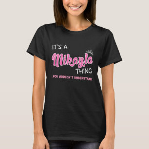 Camiseta É uma coisa de Mikayla que você não entenderia