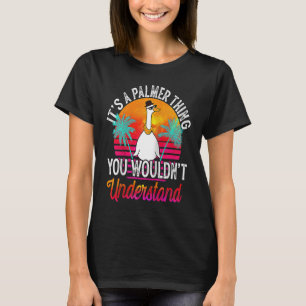 Camiseta É Uma Coisa De Palmer Que Você Não Entenderia Palm