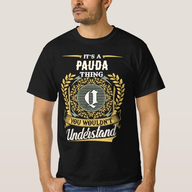 Camiseta É uma Coisa de PAUDA Que Você Não Iria Entender (Frente)