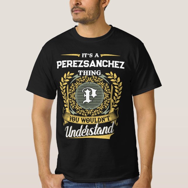 Camiseta É uma Coisa de PEREZSANCHEZ Que Você Não Entenderi (Frente)