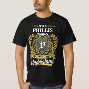 Camiseta É uma Coisa de PHILLIS que Você Não Entenderia