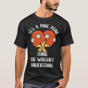 Camiseta É uma Coisa de Ping Pong Você Não Entenderia Tab