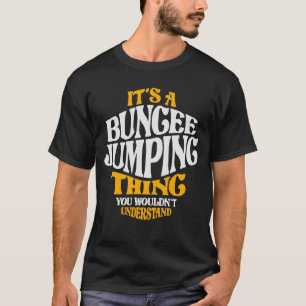 Camiseta É uma Coisa de Pulverização de Bungee - Jumper de 