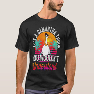 Camiseta É Uma Coisa de Samantha Que Você Não Entenderia Sa