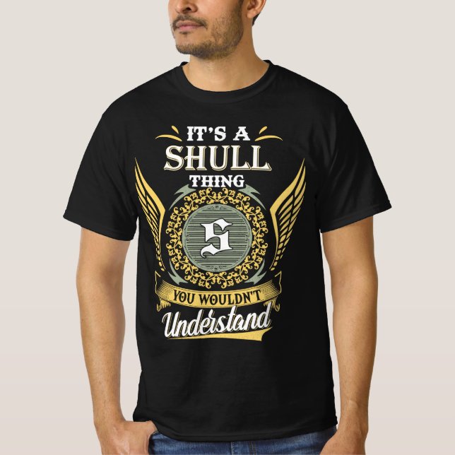 Camiseta É Uma Coisa de Shull que Você Não Pode Entender (Frente)