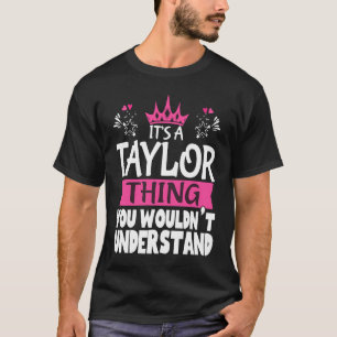 Camiseta É uma coisa de Taylor que você não entenderia mulh