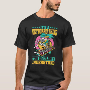 Camiseta É uma coisa de teclado que você não entenderia