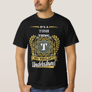 Camiseta É uma Coisa de TUSH que Você Não Entenderia