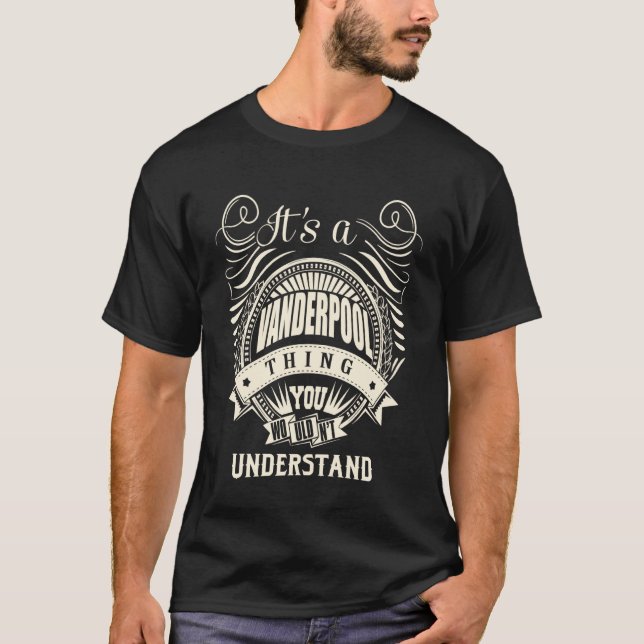 Camiseta É uma Coisa de VANDERPOOL que Você Não Entenderia  (Frente)
