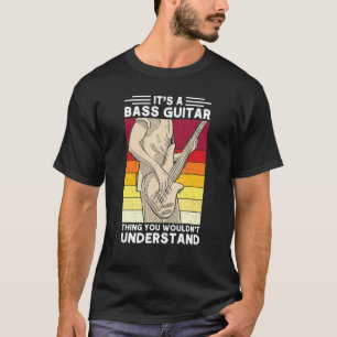 Camiseta É Uma Coisa De Violão Bass Que Você Não Entenderia