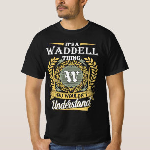 Camiseta É uma Coisa de Waddell que Você Não Conseguiria En