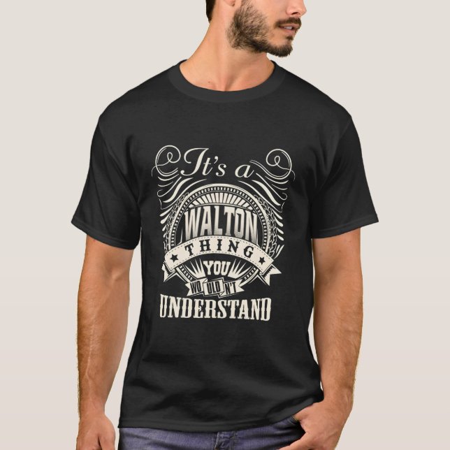 Camiseta É Uma Coisa De Walton Que Você Não Entenderia Walt (Frente)