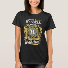 Camiseta É Uma Coisa de Wessell Que Você Não Pode Entender