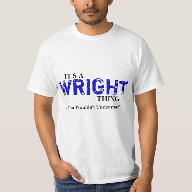 Camiseta É uma coisa de WRIGHT… que você não compreenderia! (Frente)