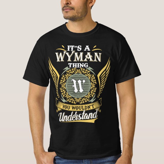 Camiseta É Uma Coisa de Wyman que Você Não Pode Entender (Frente)