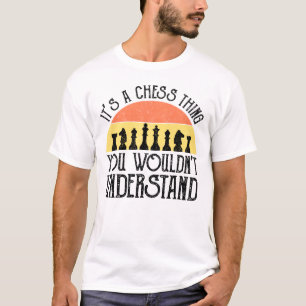 Camiseta É uma coisa de xadrez - você não entenderia