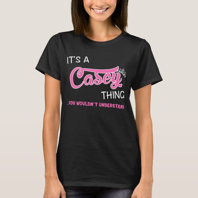Camiseta É uma coisa do Casey que você não entenderia (Frente)