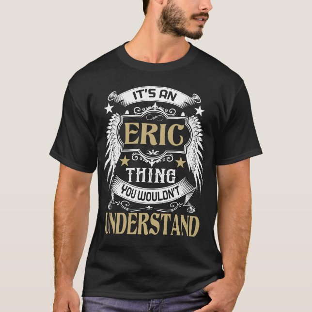 Camiseta É uma coisa do ERIC que você não entenderia. (Frente)
