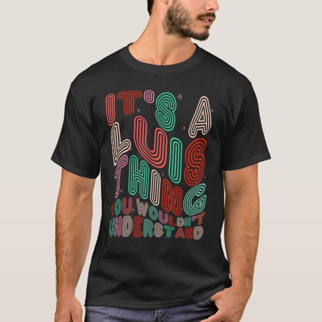 Camiseta É uma coisa do Luis que você não entenderia (Frente)