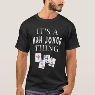 Camiseta É Uma Coisa Do Mah Jongg
