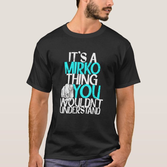 Camiseta É uma coisa do Mirko que você não entenderia (Frente)