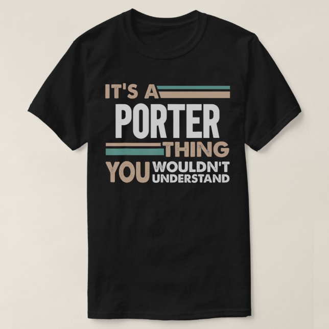 Camiseta É uma coisa do Porter que não entenderíamos. (Frente do Design)