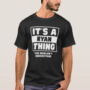 Camiseta É uma coisa do Ryan que você não entenderia Ryan N