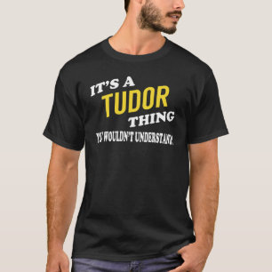 Camiseta É uma coisa do TUDOR que você não entenderia