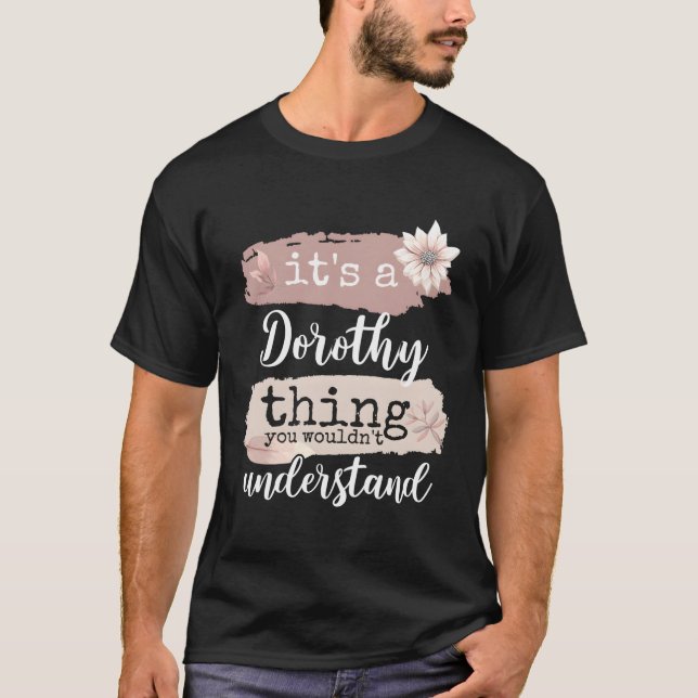 Camiseta É Uma Coisa Dorothy (Frente)