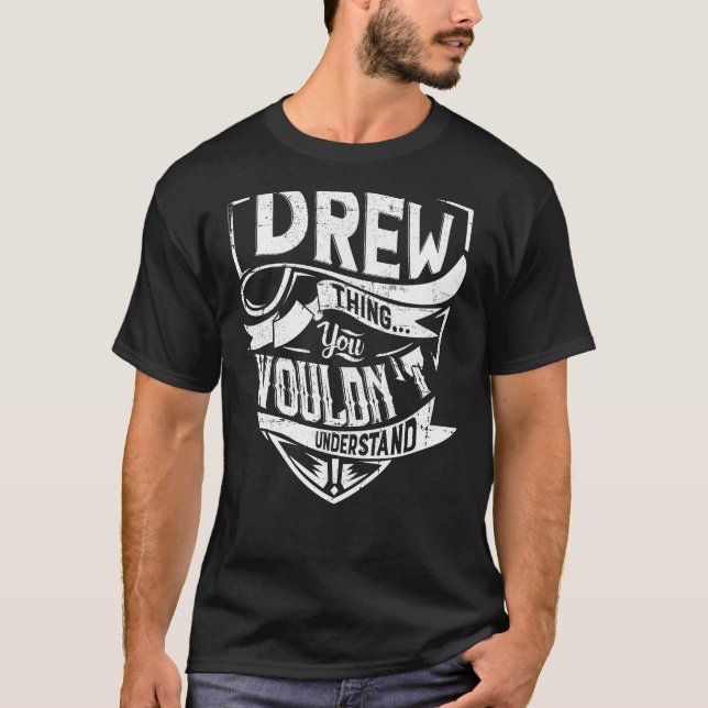 Camiseta É uma coisa DREW, você não entenderia (Frente)