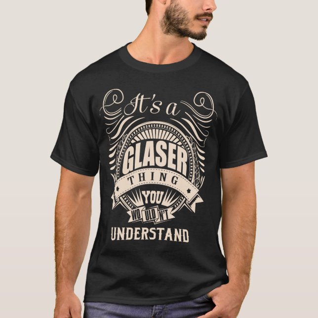 Camiseta É uma coisa GLASER que você não entenderia (Frente)