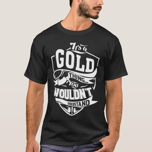 Camiseta É uma coisa GOLD que você não entenderia (Frente)