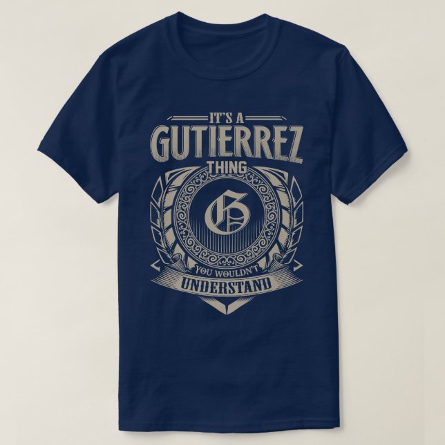 Camiseta É Uma Coisa GUTIERREZ Que Você Não Entenderia O No (Frente do Design)