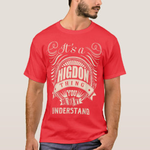 Camiseta É uma coisa HIGDON que você não entenderia present