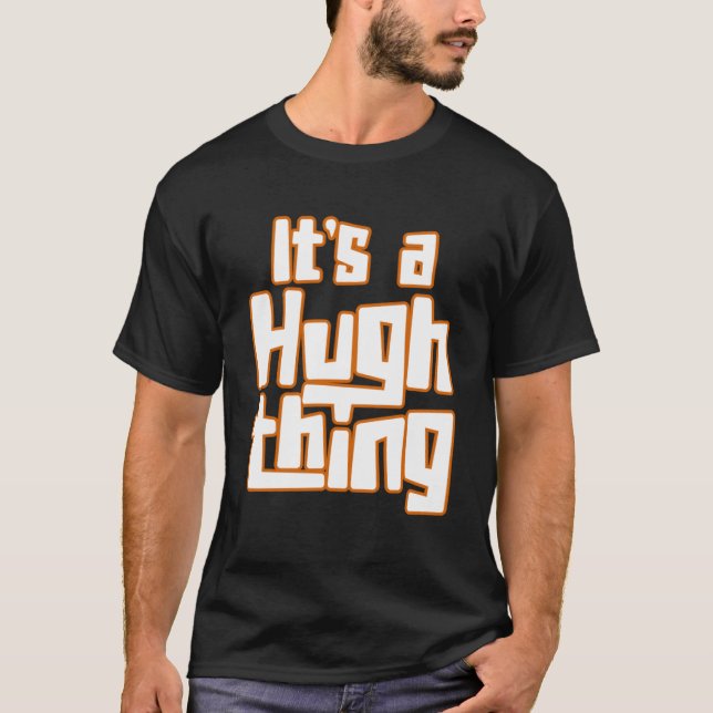 Camiseta É uma Coisa Hugh (Frente)