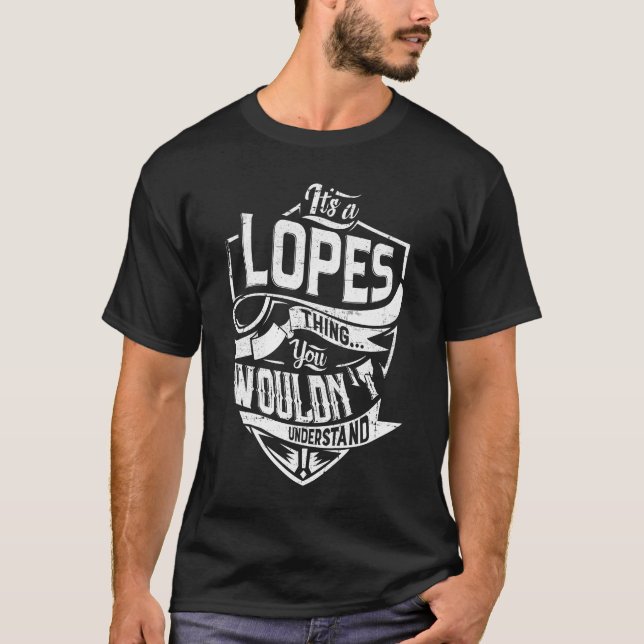 Camiseta É uma coisa LOPES, você não entenderia (Frente)