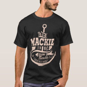 Camiseta É uma coisa MACKIE, você não entenderia
